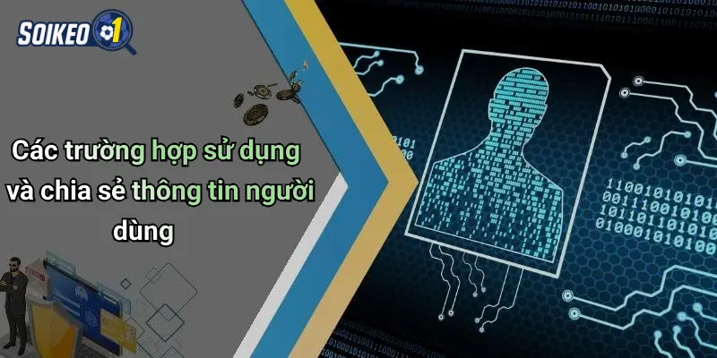 Các trường hợp sử dụng và chia sẻ thông tin người dùng