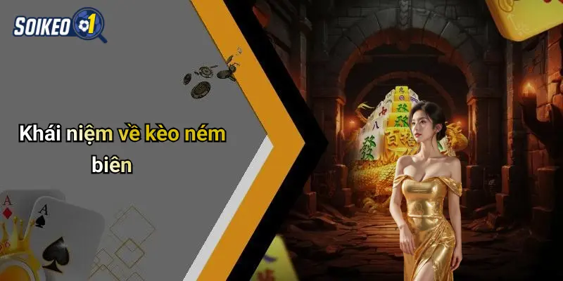 Khái niệm về kèo ném biên