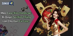 Mẹo cược kèo Handicap
