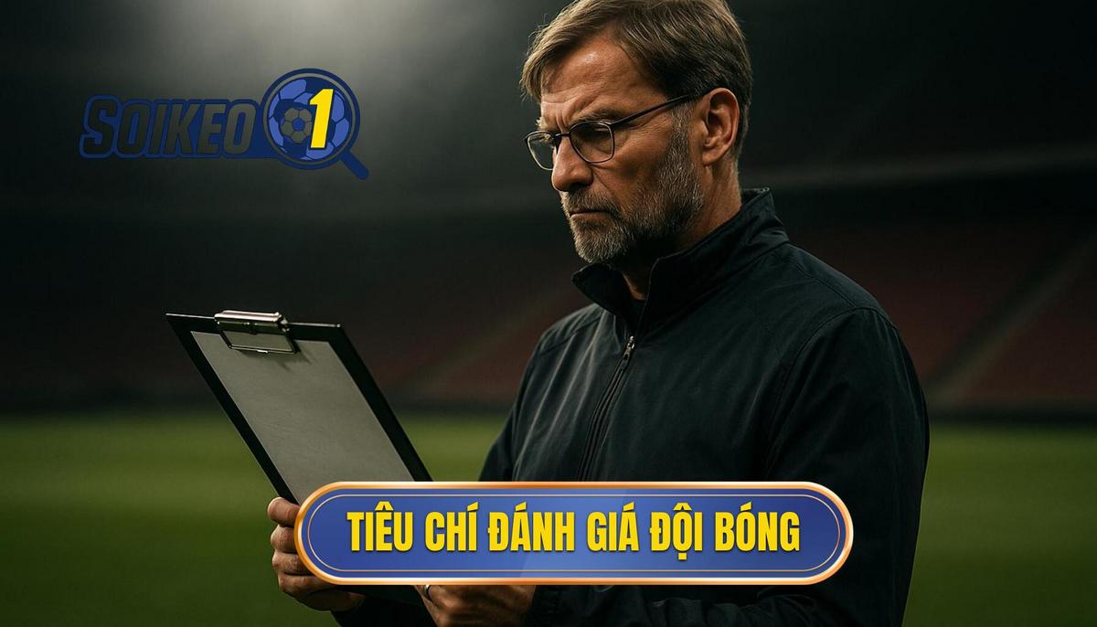 Tiêu chí Đánh giá Sức Mạnh Đội Bóng