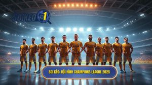 Top 10 đội hình tiêu biểu Champions League 2025: Siêu sao hội tụ