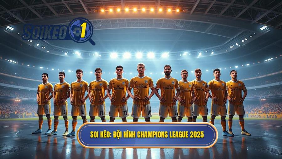 Top 10 đội hình tiêu biểu Champions League 2025: Siêu sao hội tụ